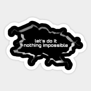 Let's do it, nothing impossible Sticker